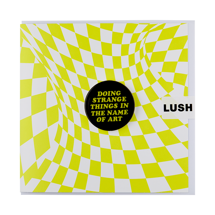ドゥーイング ストレンジ シングス イン ザ ネーム オブ アート | LUSH