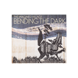 The Imagined Village - Bending the Dark